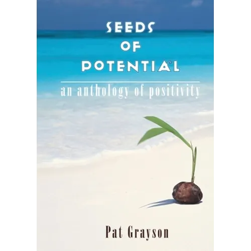 Seeds of Potential: An anthology of positivity - Paperback