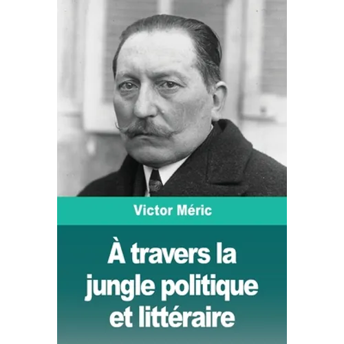 À travers la jungle politique et littéraire