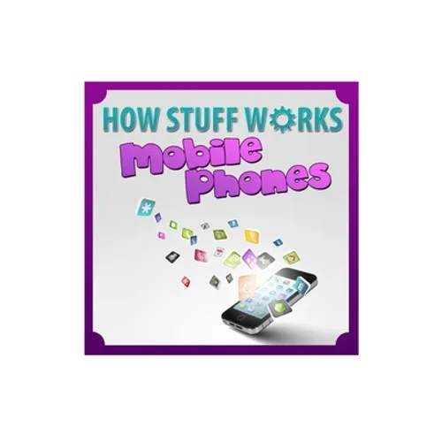 How Stuff Works Mobile Phones