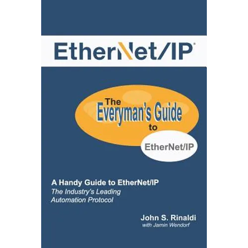 EtherNet/IP: The Everyman's Guide to The Most Widely Used Manufacturing Protocol