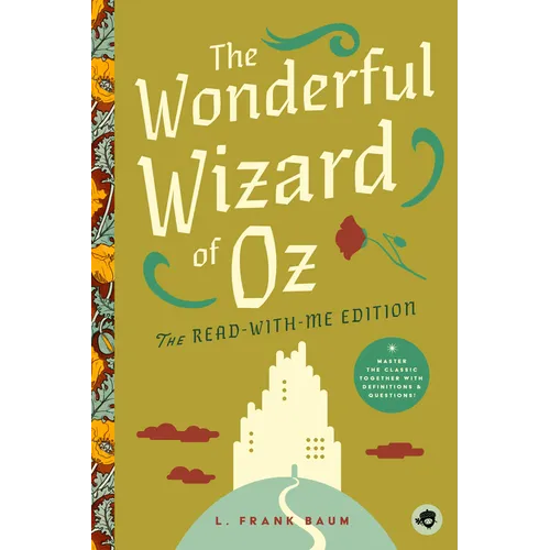 The Wonderful Wizard of Oz: The Read-With-Me Edition: The Unabridged Story in 20-Minute Reading Sections with Comprehension Questions, Discussion Prom
