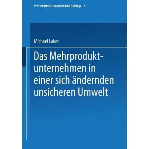 Das Mehrproduktunternehmen in Einer Sich Ändernden Unsicheren Umwelt