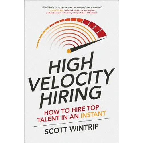 High Velocity Hiring: How to Hire Top Talent in an Instant