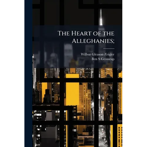 The Heart of the Alleghanies;