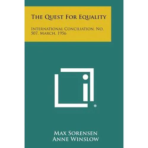 The Quest for Equality: International Conciliation, No. 507, March, 1956