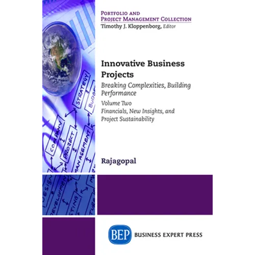 Innovative Business Projects: Breaking Complexities, Building Performance, Volume Two: Financials, New Insights, and Project Sustainability