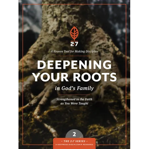 Deepening Your Roots in God's Family: Strengthened in the Faith as You Were Taught