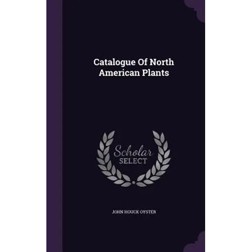 Catalogue Of North American Plants