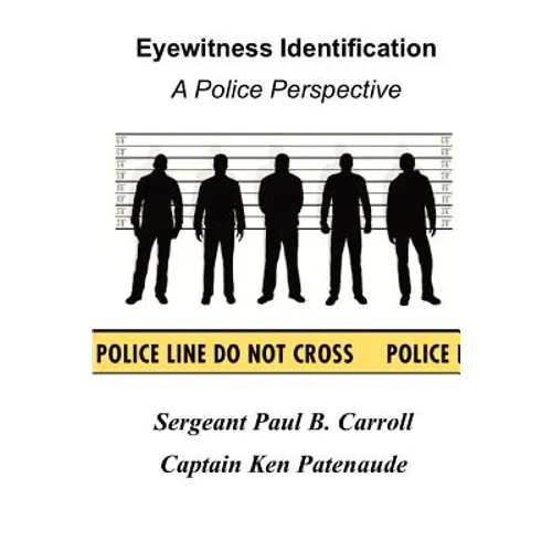 Eyewitness Identification: A Police Perspective