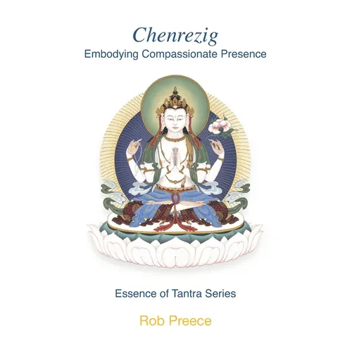 Chenrezig: Embodying Compassionate Presence