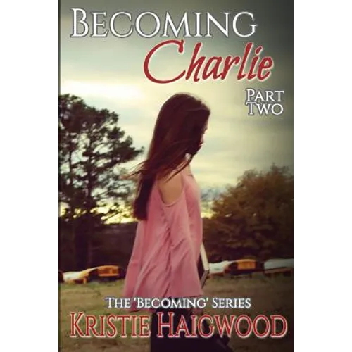 Becoming Charlie - Part Two
