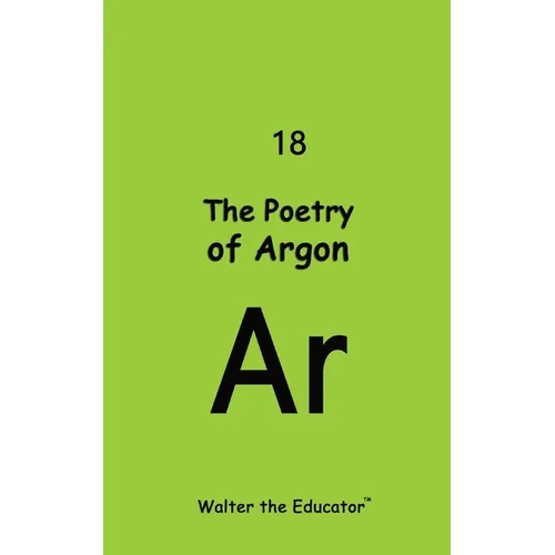 The Poetry of Argon
