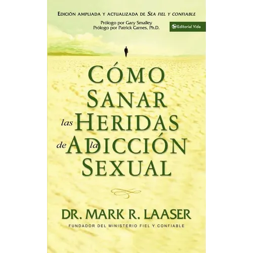 Cómo Sanar Las Heridas de la Adicción Sexual