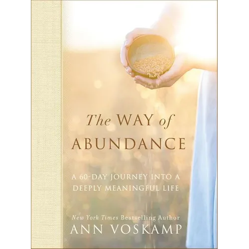 The Way of Abundance: A 60-Day Journey Into a Deeply Meaningful Life