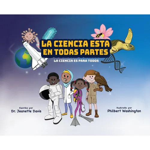 La Ciencia Esta En Todas Partes: La Ciencia Es Para Todos