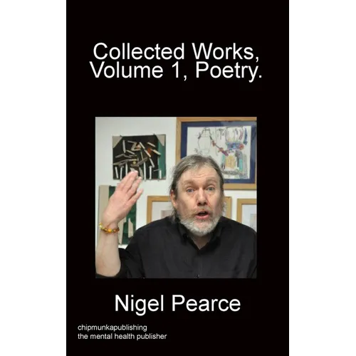 Collected Works, Vol 1, Poetry.