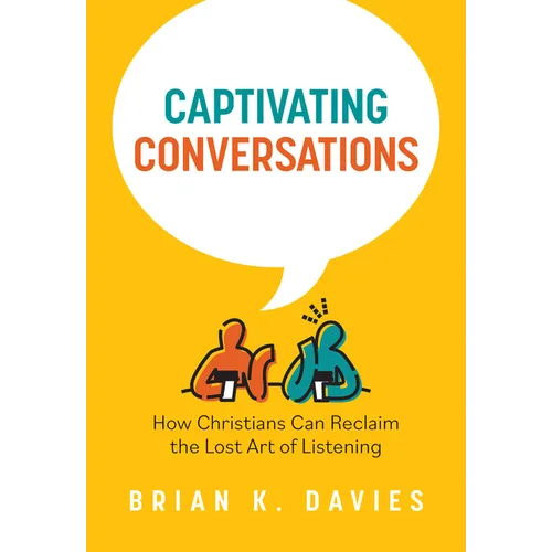 Captivating Conversations: How Christians Can Reclaim the Lost Art of Listening