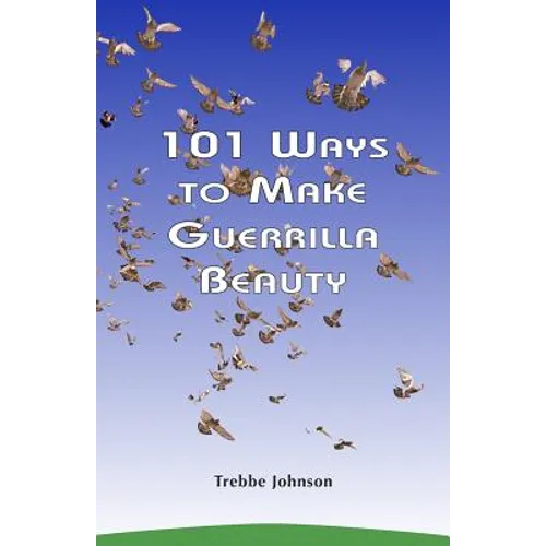 101 Ways to Make Guerrilla Beauty