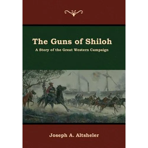 The Guns of Shiloh: A Story of the Great Western Campaign