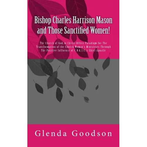 Bishop Charles Harrison Mason and Those Sanctified Women!