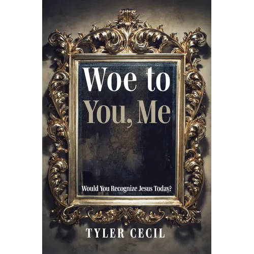 Woe to You, Me: Would You Recognize Jesus Today?