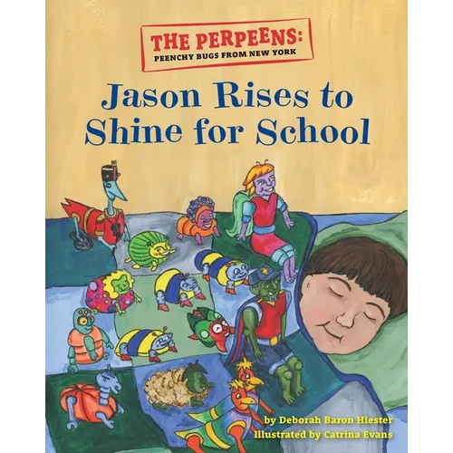 The Perpeens: Peenchy Bugs From New York Jason Rises to Shine for School