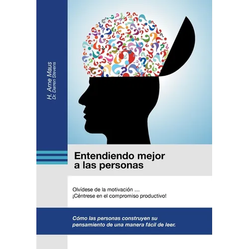 Entendiendo mejor a las personas: Olvídese de la motivación ... ¡Céntrese en el compromiso productivo!