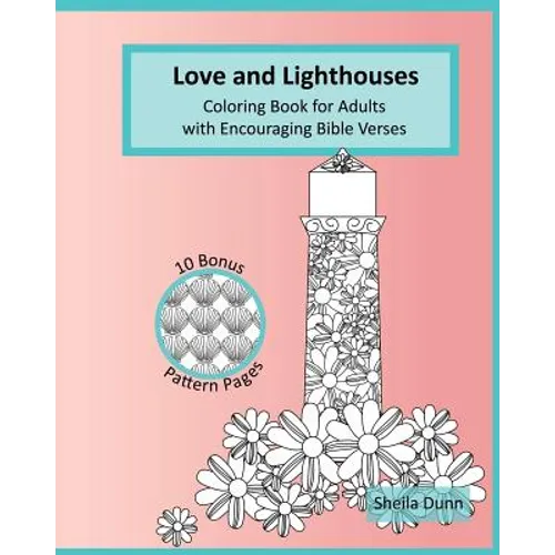 Love and Lighthouses: Coloring Book for Adults with Encouraging Bible Verses