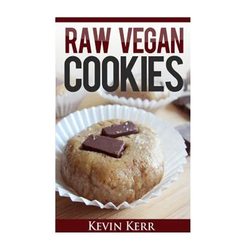 Raw Vegan Cookies: Raw Food Cookie, Brownie, and Candy Recipes.