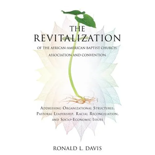 The Revitalization of the African-American Baptist Church, Association and Convention