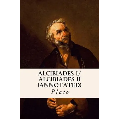 ALCIBIADES I/ ALCIBIADES II (annotated)
