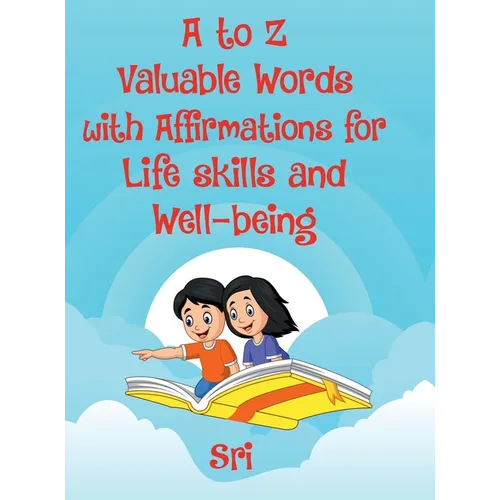 A to Z Valuable words with Affirmations for Life skills and Well-being