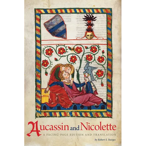 Aucassin and Nicolette: A Facing-Page Edition and Translation