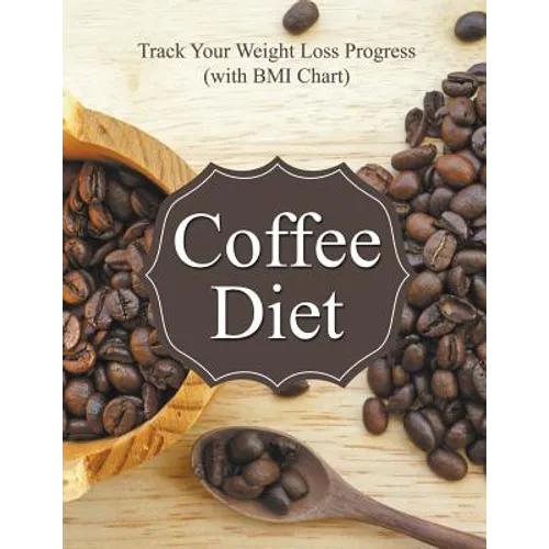 Coffee Diet: Track Your Weight Loss Progress (with BMI Chart)