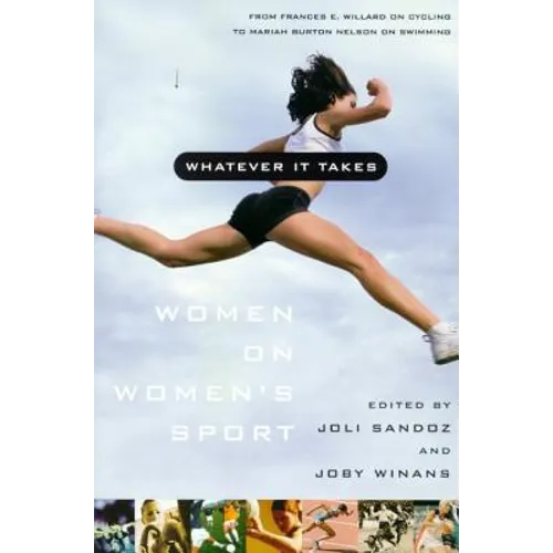Whatever It Takes: Women on Women's Sport