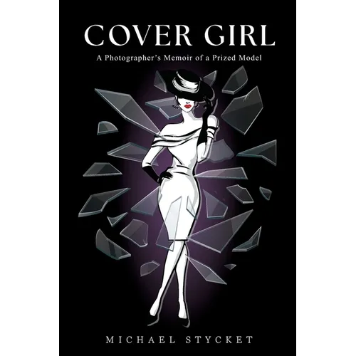 Cover Girl: A Photographer's Memoir of a Prized Model