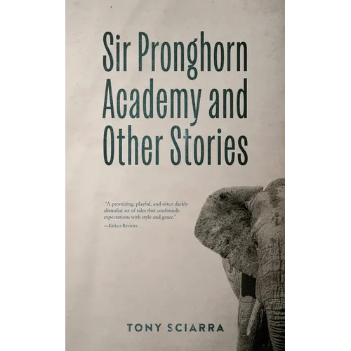 Sir Pronghorn Academy and Other Stories