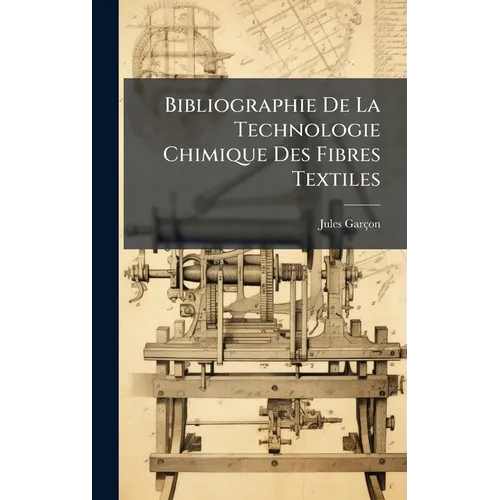 Bibliographie De La Technologie Chimique Des Fibres Textiles