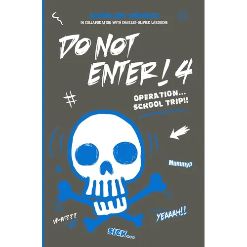 Do Not Enter! 4: Operation...School Trip