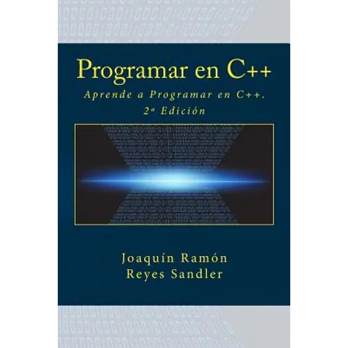 Programar en C++: Aprende a Programar en C++. 2a Edición