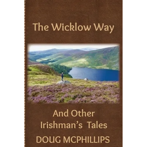 The Wicklow Way: And other Irishman's tales.