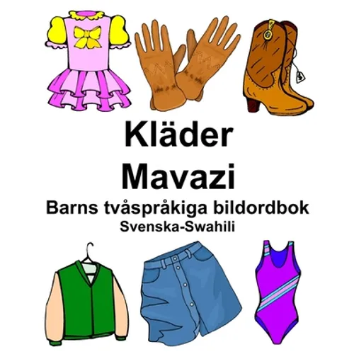 Svenska-Swahili Kläder/Mavazi Barns tvåspråkiga bildordbok