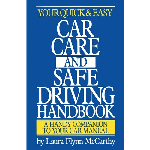 Your Quick & Easy Car Care and Safe Driving Handbook