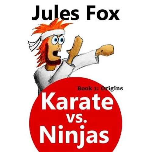 Karate Vs. Ninjas Book 1 - Origins