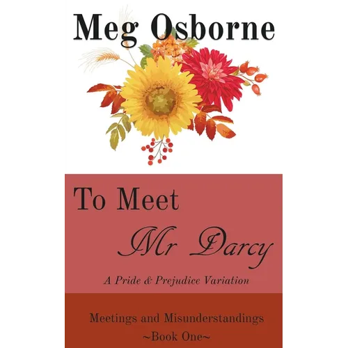 To Meet Mr Darcy: A Pride and Prejudice Variation