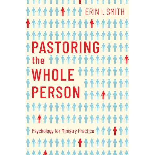 Pastoring the Whole Person: Psychology for Ministry Practice