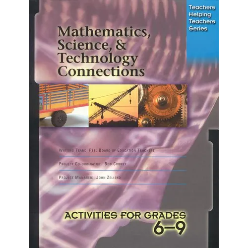 Mathematics, Science, & Technology Connections: Activities for Grades 6 - 9