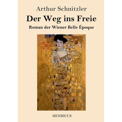 Der Weg ins Freie: Roman der Wiener Belle Époque