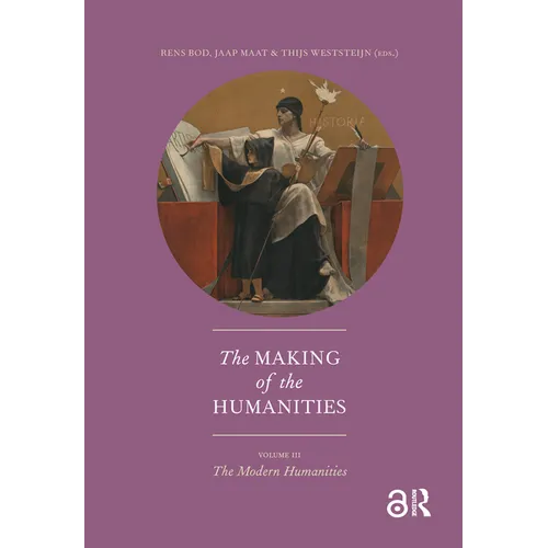 The Making of the Humanities, Volume III: The Modern Humanities