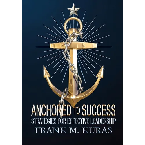 Anchored to Success: Strategies for Effective Leadership